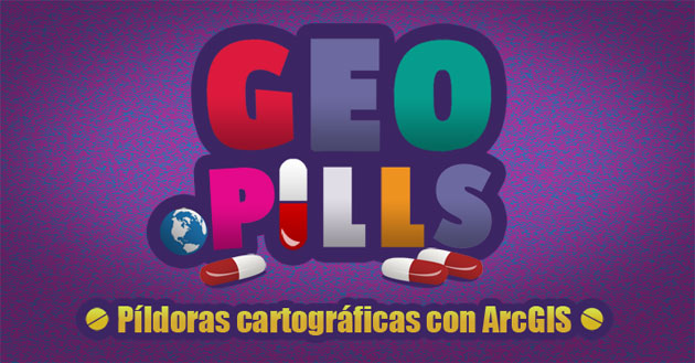 Geopills pildoras cartograficas en ArcGIS