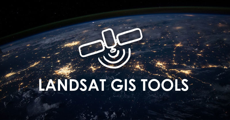 Herramientas GIS para trabajar imágenes Landsat