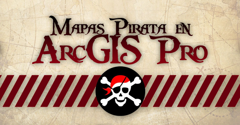 Como hacer mapas pirata con simbología ArcGIS Pro