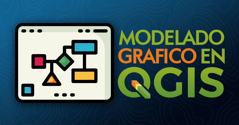 Automatizar herramientas cartográficas mediante modelos en QGIS