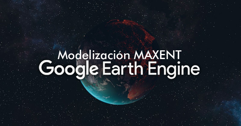 Modelización Maxent en Google Earth Engine